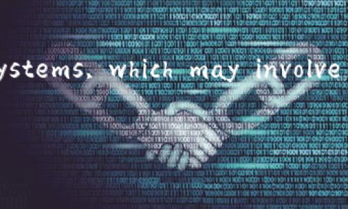 boneSelect a topic related to Bitcoin wallets and alarm notification systems, which may involve technical aspects, user experiences, and security considerations./bone


如何解决比特币钱包打不开报警器的问题
