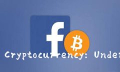 A Comprehensive Guide to Cryptocurrency: Understand, Invest,